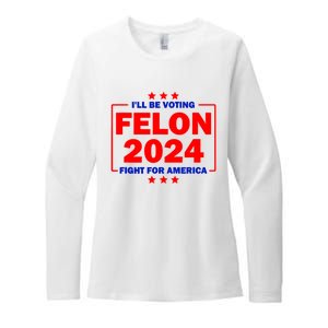 ILl Be Voting Felon 2024 Fight For America Womens CVC Long Sleeve Shirt