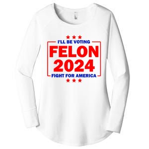 ILl Be Voting Felon 2024 Fight For America Women's Perfect Tri Tunic Long Sleeve Shirt