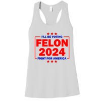 ILl Be Voting Felon 2024 Fight For America Women's Racerback Tank