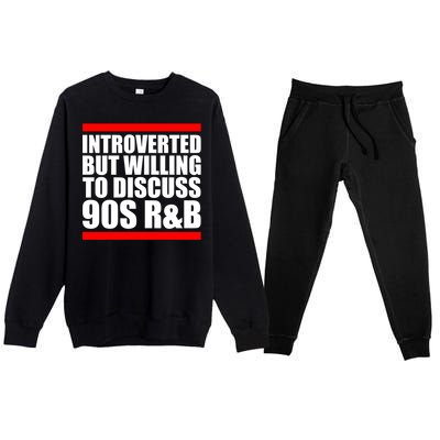 Introverted But Willing To Discuss 90s Rnb R And B Introvert Pun Gift Premium Crewneck Sweatsuit Set