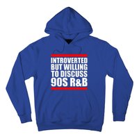 Introverted But Willing To Discuss 90s Rnb R And B Introvert Pun Gift Hoodie