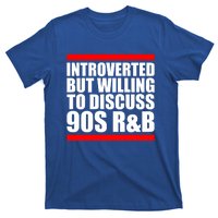 Introverted But Willing To Discuss 90s Rnb R And B Introvert Pun Gift T-Shirt