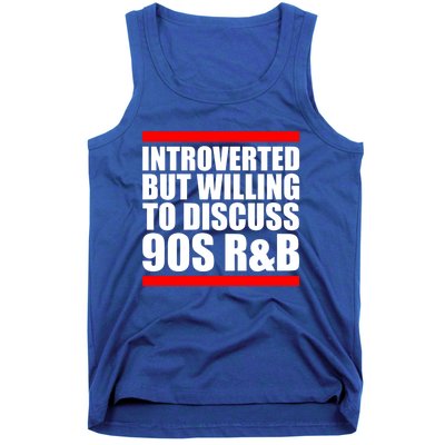 Introverted But Willing To Discuss 90s Rnb R And B Introvert Pun Gift Tank Top