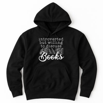 Introverted But Willing To Discuss Books, Funny Book Lover Hoodie