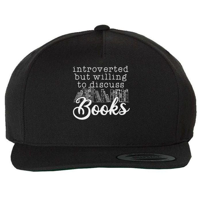 Introverted But Willing To Discuss Books, Funny Book Lover Wool Snapback Cap