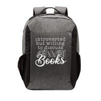 Introverted But Willing To Discuss Books, Funny Book Lover Vector Backpack