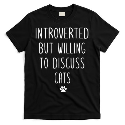 Introverted But Willing To Discuss Cats T-Shirt