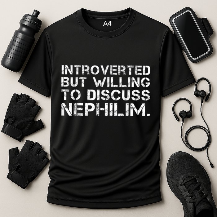 Introverted But Willing To Discuss Nephilim Funny Introverted Design Cooling Performance Crew T-Shirt
