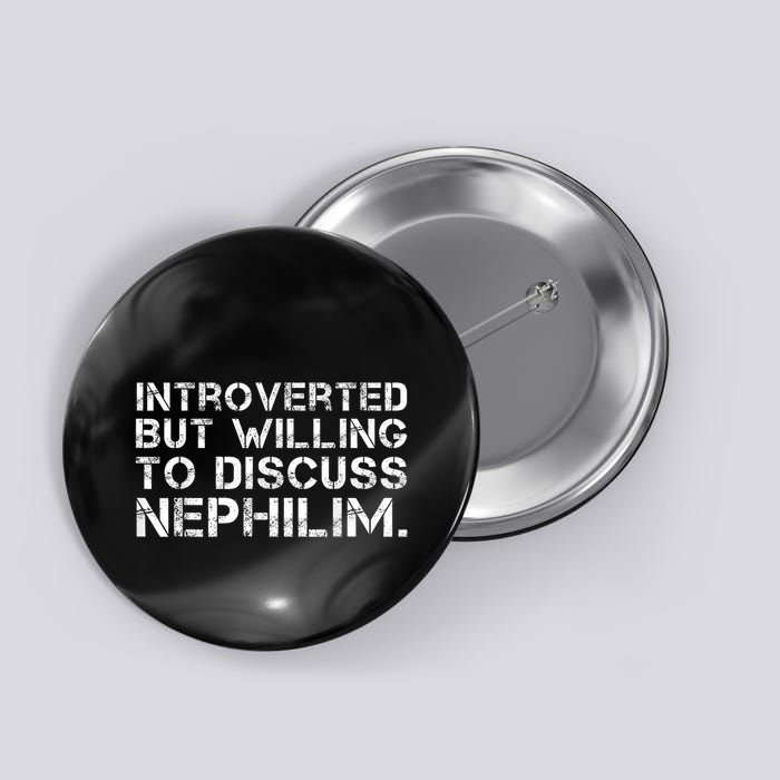 Introverted But Willing To Discuss Nephilim Funny Introverted Design Button