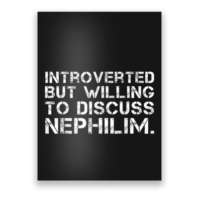 Introverted But Willing To Discuss Nephilim Funny Introverted Design Poster