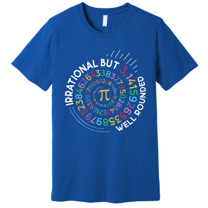 Irrational But Well Rounded Pi Day Math Teacher Premium T-Shirt