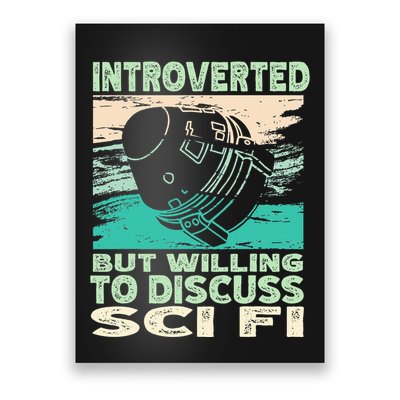 Introverted But Willing To Discuss Scifi Science Fiction Poster