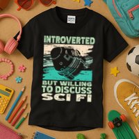 Introverted But Willing To Discuss Scifi Science Fiction Kids T-Shirt