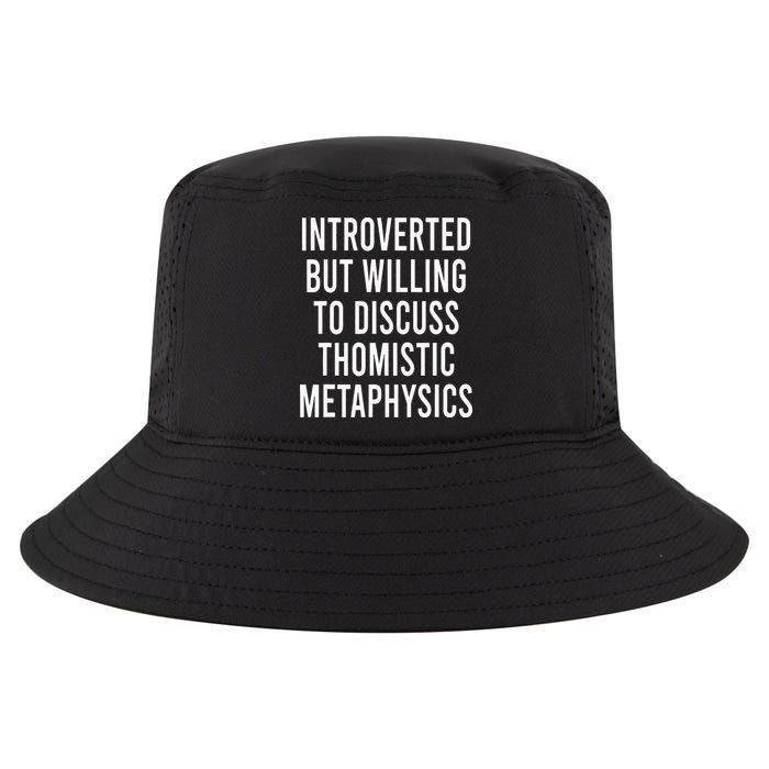 Introverted But Willing To Discuss Thomistic Metaphysics Cool Comfort Performance Bucket Hat