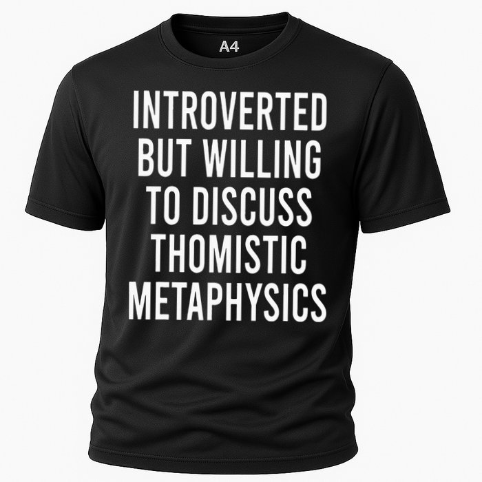 Introverted But Willing To Discuss Thomistic Metaphysics Cooling Performance Crew T-Shirt