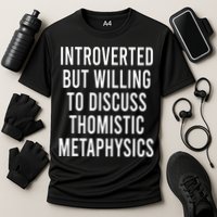 Introverted But Willing To Discuss Thomistic Metaphysics Cooling Performance Crew T-Shirt