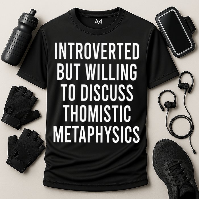 Introverted But Willing To Discuss Thomistic Metaphysics Cooling Performance Crew T-Shirt