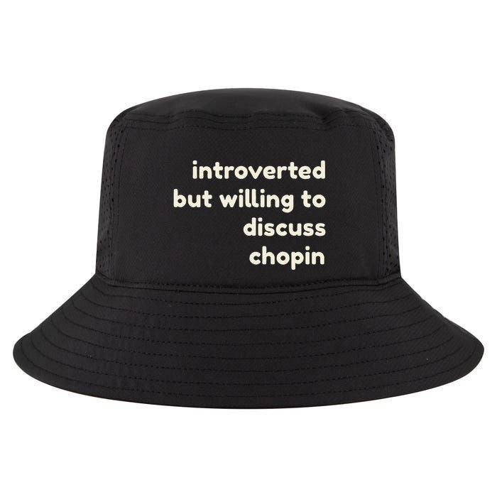 Introverted But Willing To Discuss Chopin Funny Introverts Cool Comfort Performance Bucket Hat