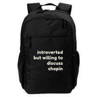 Introverted But Willing To Discuss Chopin Funny Introverts Daily Commute Backpack