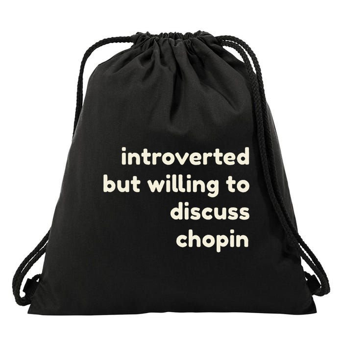 Introverted But Willing To Discuss Chopin Funny Introverts Drawstring Bag