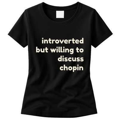 Introverted But Willing To Discuss Chopin Funny Introverts Women's T-Shirt
