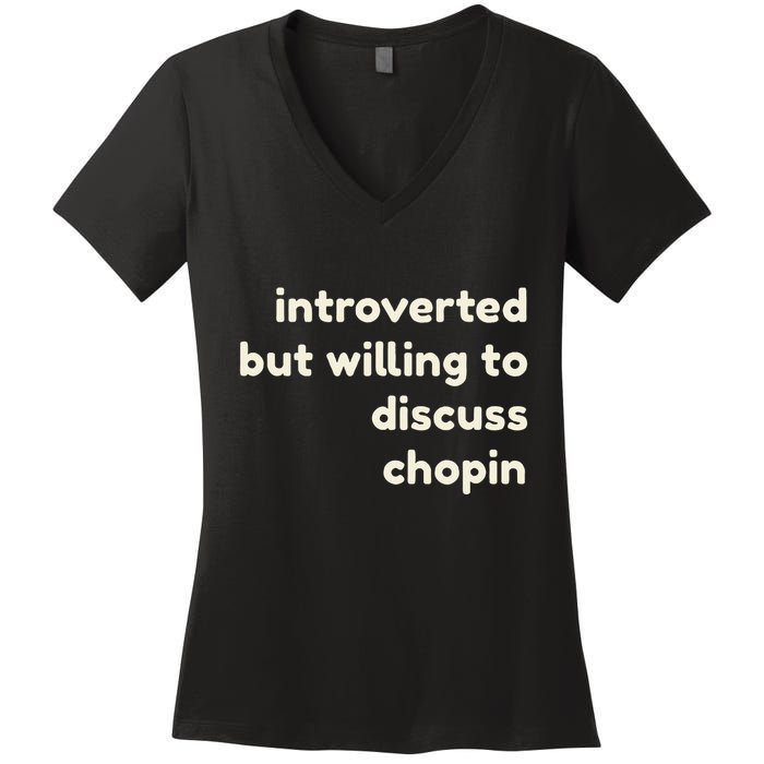Introverted But Willing To Discuss Chopin Funny Introverts Women's V-Neck T-Shirt