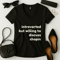 Introverted But Willing To Discuss Chopin Funny Introverts Women's V-Neck T-Shirt
