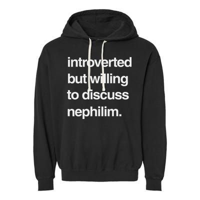 Introverted But Willing To Discuss Nephilim Garment-Dyed Fleece Hoodie