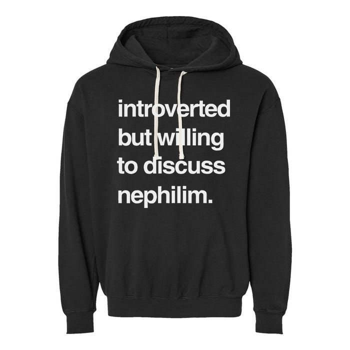 Introverted But Willing To Discuss Nephilim Garment-Dyed Fleece Hoodie