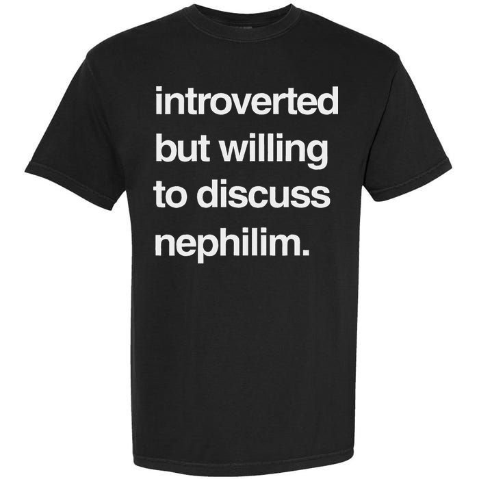 Introverted But Willing To Discuss Nephilim Garment-Dyed Heavyweight T-Shirt
