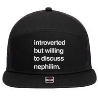 Introverted But Willing To Discuss Nephilim 7 Panel Mesh Trucker Snapback Hat