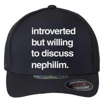 Introverted But Willing To Discuss Nephilim Flexfit Unipanel Trucker Cap