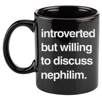 Introverted But Willing To Discuss Nephilim 11oz C Handle Ceramic Mug