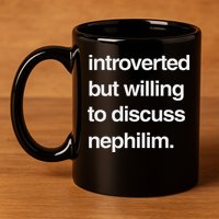 Introverted But Willing To Discuss Nephilim 11oz C Handle Ceramic Mug