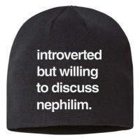 Introverted But Willing To Discuss Nephilim Sustainable Beanie