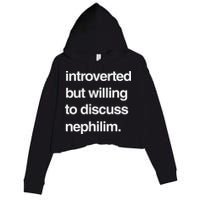 Introverted But Willing To Discuss Nephilim Crop Fleece Hoodie