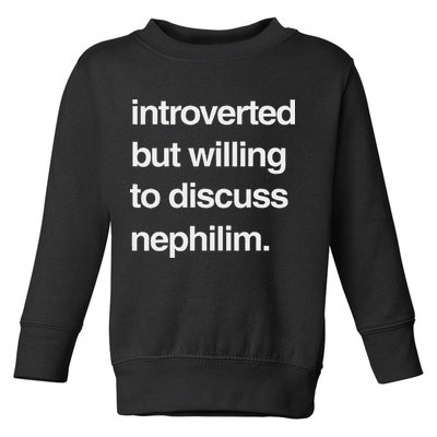 Introverted But Willing To Discuss Nephilim Toddler Sweatshirt