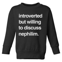 Introverted But Willing To Discuss Nephilim Toddler Sweatshirt