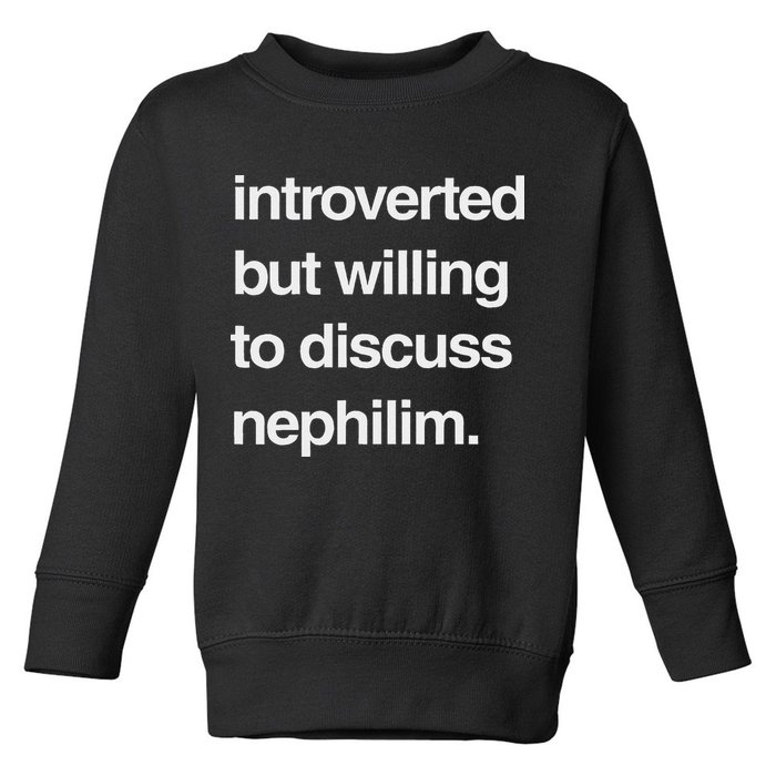 Introverted But Willing To Discuss Nephilim Toddler Sweatshirt
