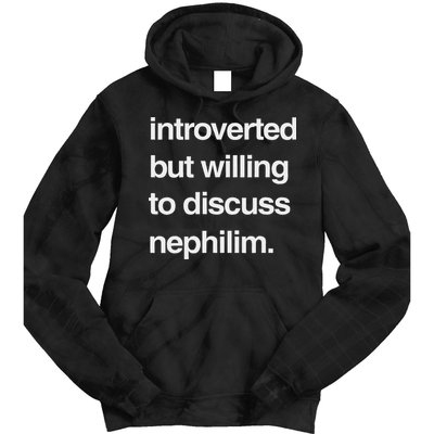Introverted But Willing To Discuss Nephilim Tie Dye Hoodie