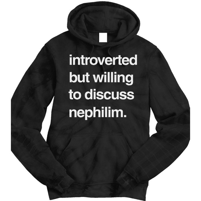 Introverted But Willing To Discuss Nephilim Tie Dye Hoodie