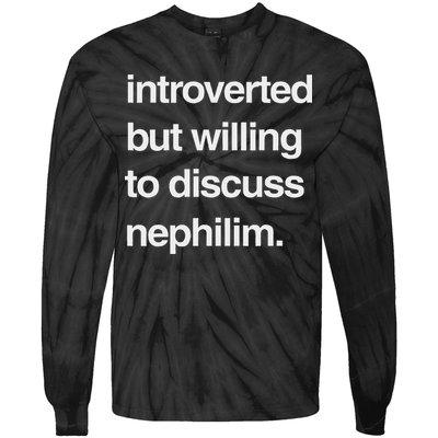 Introverted But Willing To Discuss Nephilim Tie-Dye Long Sleeve Shirt