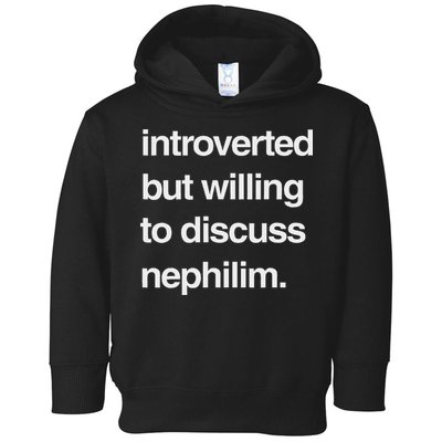 Introverted But Willing To Discuss Nephilim Toddler Hoodie