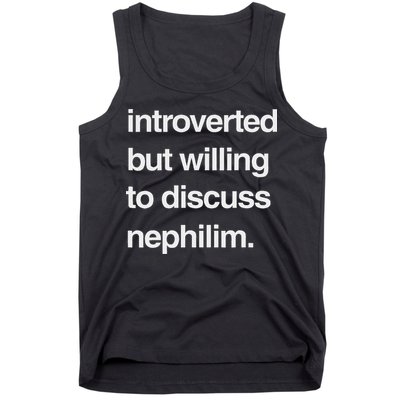 Introverted But Willing To Discuss Nephilim Tank Top