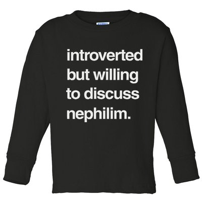 Introverted But Willing To Discuss Nephilim Toddler Long Sleeve Shirt