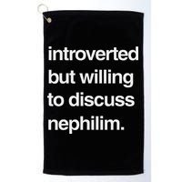 Introverted But Willing To Discuss Nephilim Golf Towel