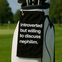 Introverted But Willing To Discuss Nephilim Golf Towel