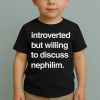 Introverted But Willing To Discuss Nephilim Toddler T-Shirt