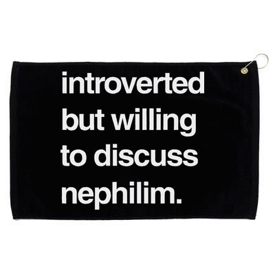 Introverted But Willing To Discuss Nephilim Grommeted Golf Towel