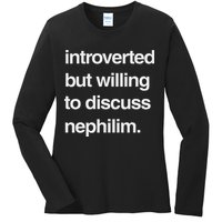 Introverted But Willing To Discuss Nephilim Ladies Long Sleeve Shirt